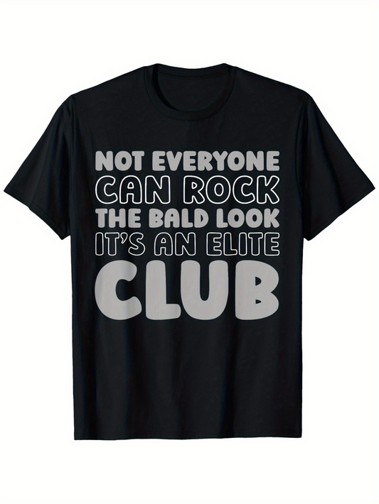 Men's Graphic T-Shirt Not Everyone Can Rock The Bald Look Elite Club Statement Tee