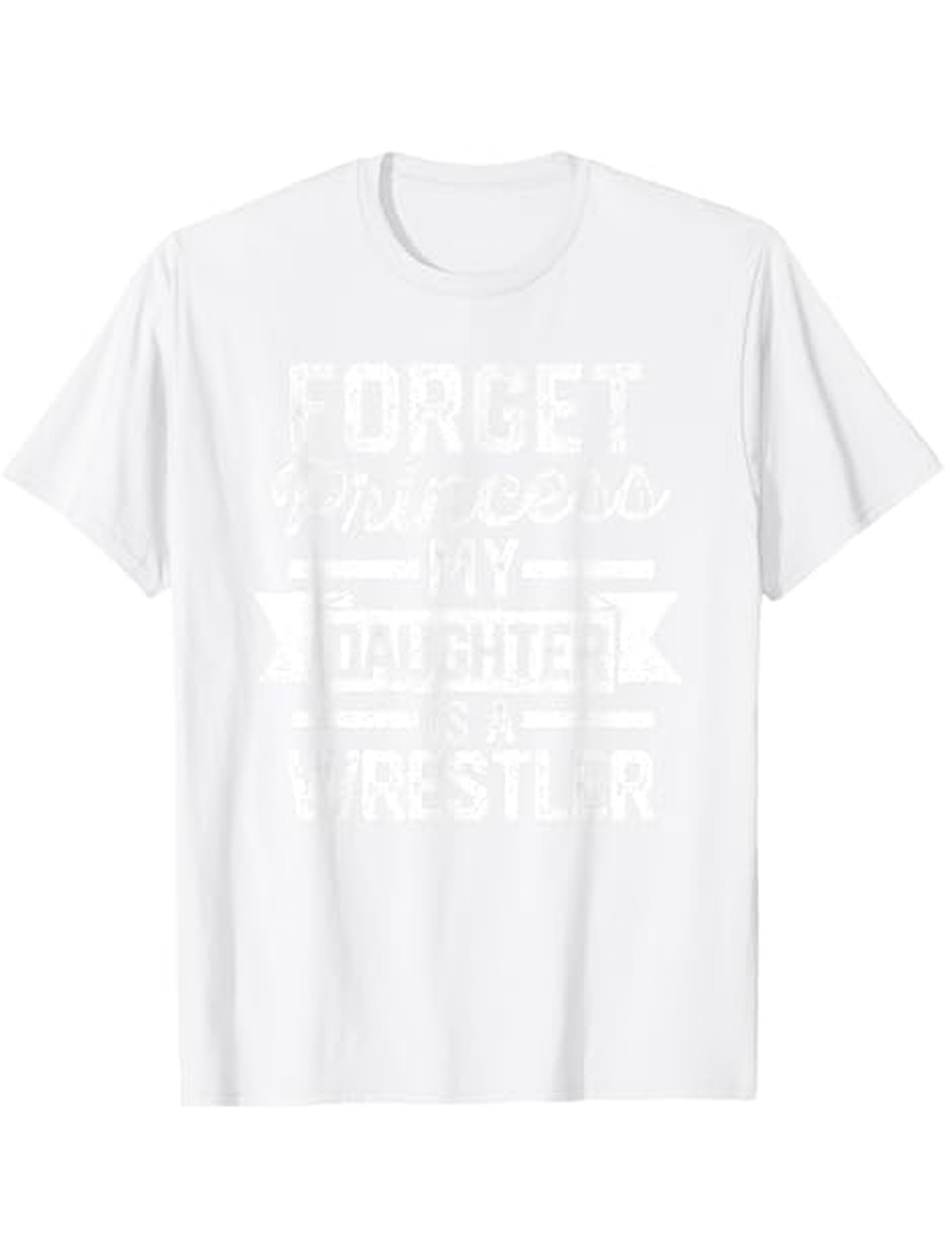 Men's Graphic T-Shirt Forget Your Words My Daughter Is A Wrestler Graphic Text Statement T Shirt