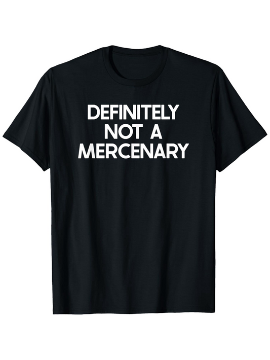 Men's Graphic T-Shirt Definitely Not A Mercenary Statement Bold Lettering Black T Shirt