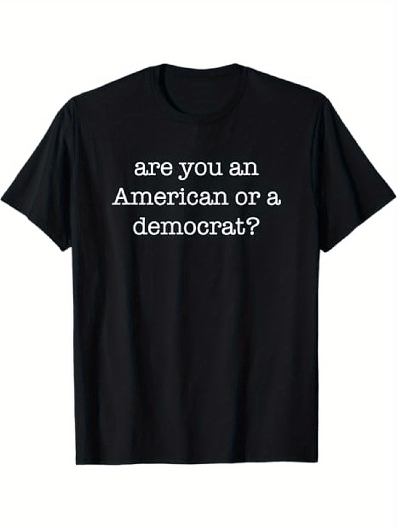 Men's Graphic T-Shirt Are You An American Or A Democrat Statement Typography T Shirt