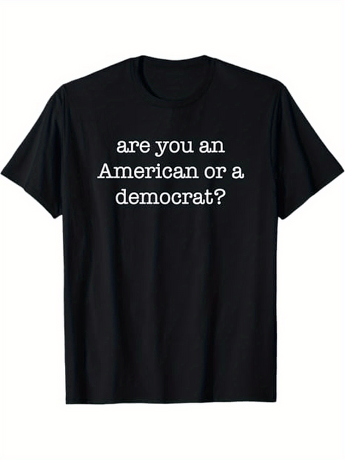 Men's Graphic T-Shirt Are You An American Or A Democrat Statement Typography T Shirt