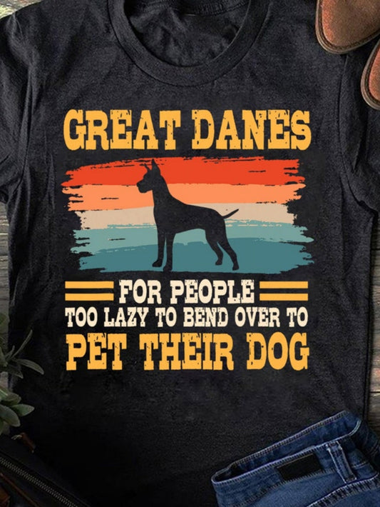 Men's Graphic T-Shirt Great Danes For People Who Never Bend Down Pet Dog