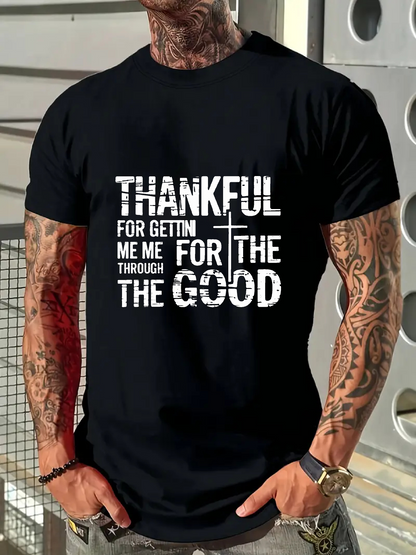 Men's Graphic T-Shirt Thankful For Getting Me Through The Good Cross