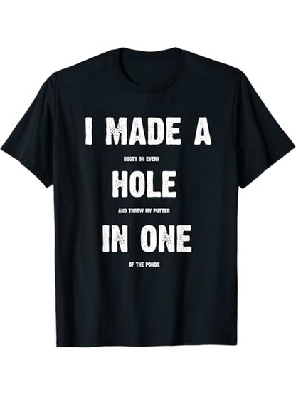 Men's Graphic T-Shirt I Made A Hole In One With Bold White Lettering Design Tee