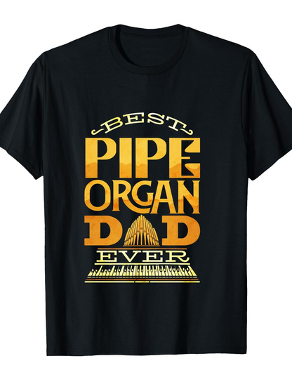 Men's Graphic T-Shirt Best Pipe Organ Dad Ever With Stylized Golden Key Artistic Letters