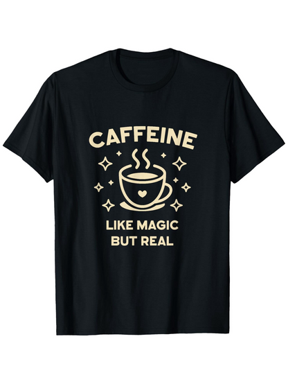 Men's Graphic T-Shirt Caffeine Like Magic But Real Steaming Mug Surrounded By Sparkling Stars Coffee Cup
