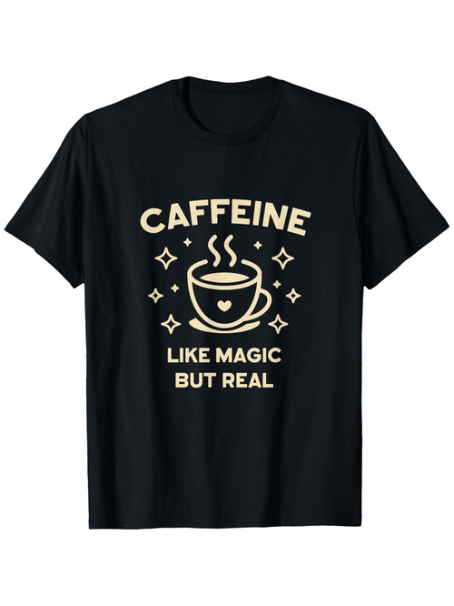 Men's Graphic T-Shirt Caffeine Like Magic But Real Steaming Mug Surrounded By Sparkling Stars Coffee Cup