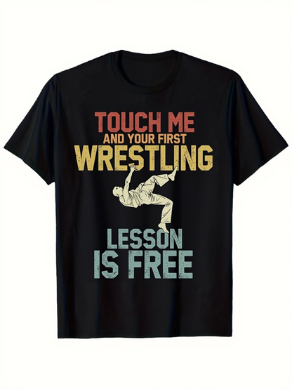 Men's Graphic T-Shirt Touch Me And Your First Wrestling Lesson Is Free Dynamic Grappling Scene With Athlete Under Spotlight