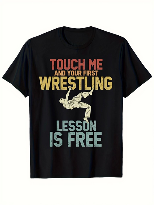 Men's Graphic T-Shirt Touch Me And Your First Wrestling Lesson Is Free Dynamic Grappling Scene With Athlete Under Spotlight