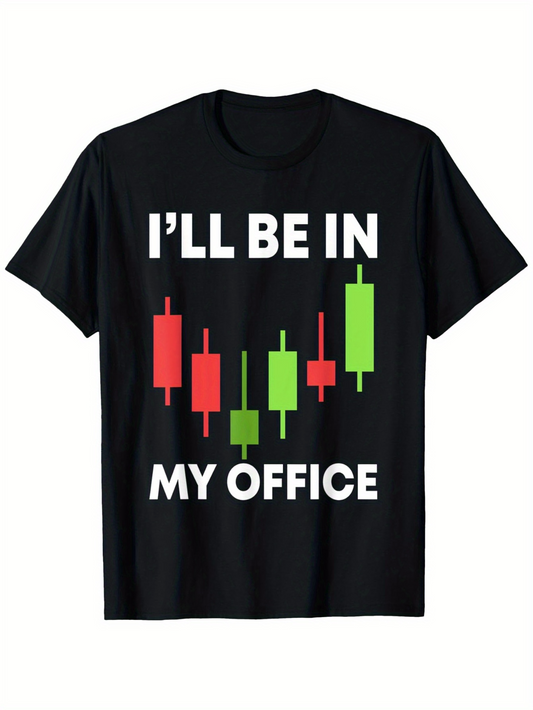 Men's Graphic T-Shirt Ill Be In My Office Colorful Financial Candlestick Chart Motif For Traders