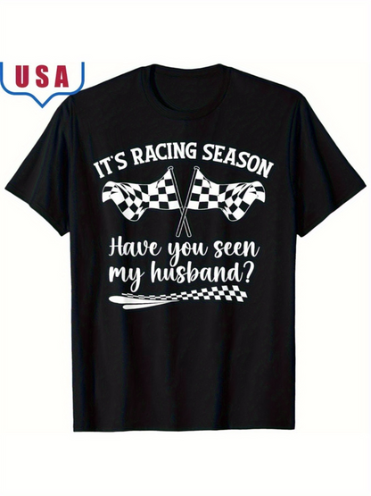 Men's Graphic T-Shirt Its Racing Season Have You Seen My Husband Checkered Flags With Bold Typography And Decorative Accents