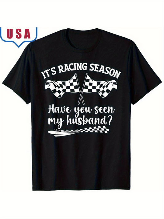 Men's Graphic T-Shirt Its Racing Season Have You Seen My Husband Checkered Flags With Bold Typography And Decorative Accents