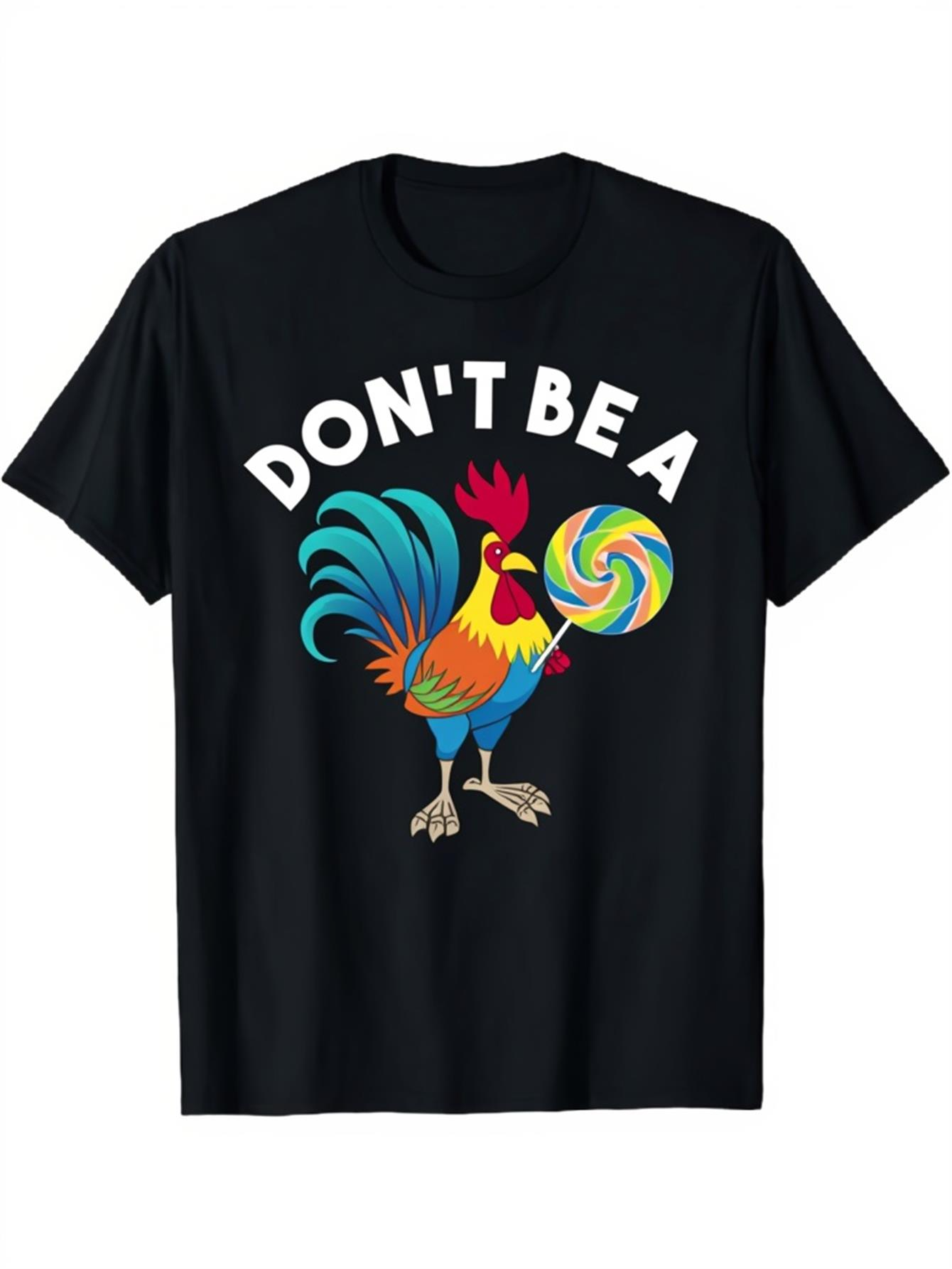Men's Graphic T-Shirt Dont Be A Vibrant Rooster Holding Multicolored Lollipop Illustration