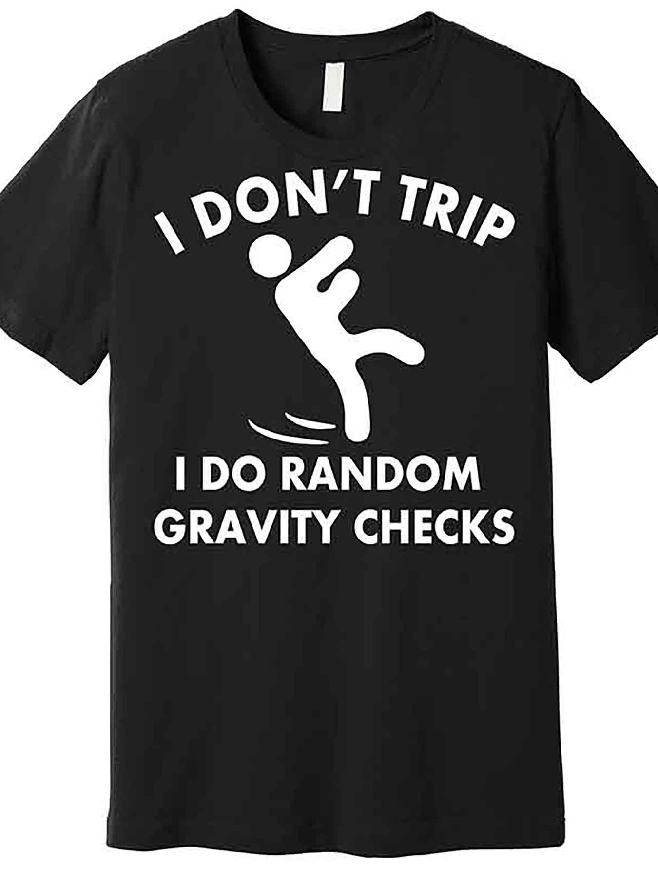 Men's Graphic T-Shirt I Dont Trip I Do Random Gravity Checks Monochrome Figure Slipping Humorous T Shirt
