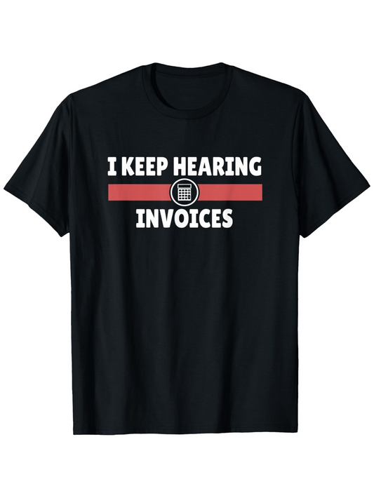 Men's Graphic T-Shirt I Keep Hearing Invoices Bold White Text Over Red Stripe Graphic