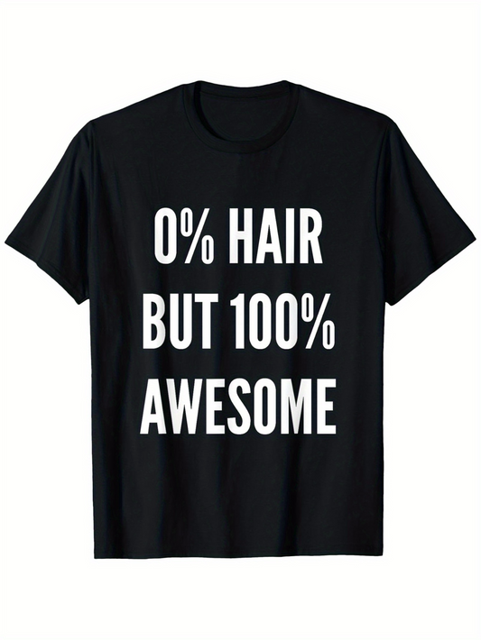 Men's Graphic T-Shirt Zero Hair But One Hundred Percent Awesome Bold Statement Words