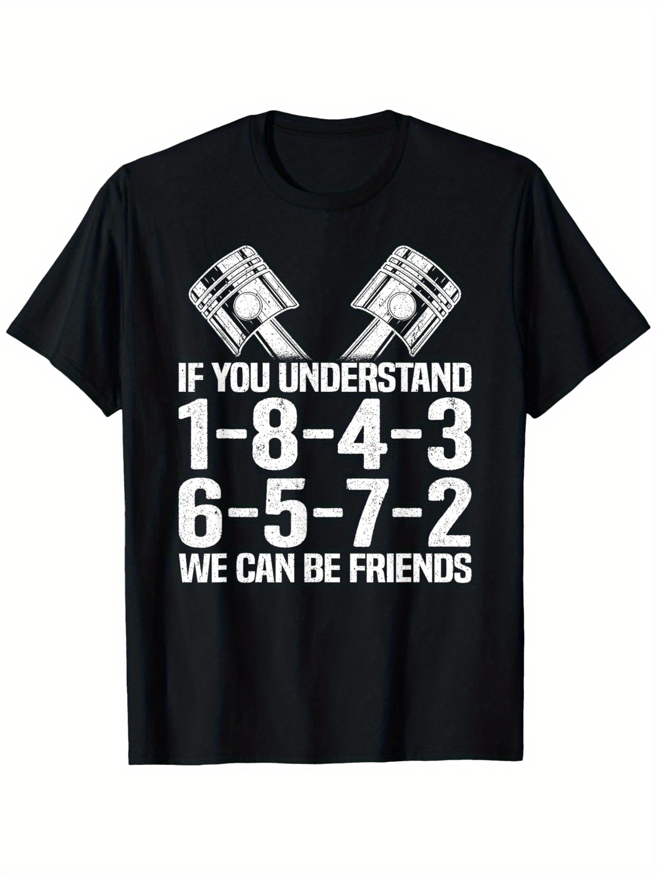 Men's Graphic T-Shirt If You Understand Engine Pistons And Numeric Sequence Design T Shirt