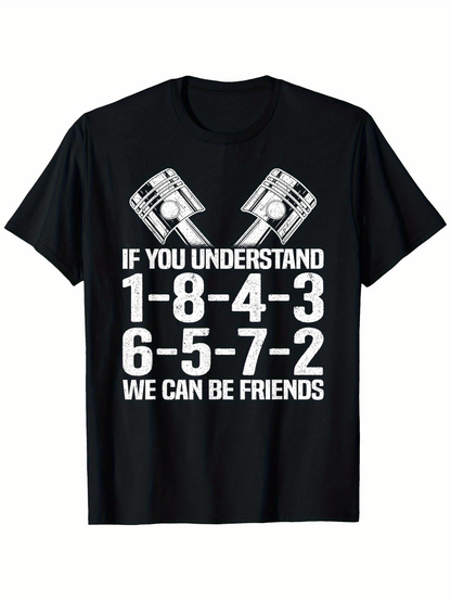 Men's Graphic T-Shirt If You Understand Engine Pistons And Numeric Sequence Design T Shirt