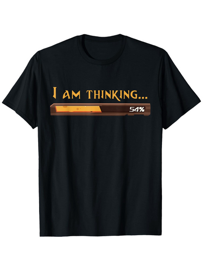 Men's Graphic T-Shirt I Am Thinking Loading Bar Graphic Humorous Progress Bar T Shirt