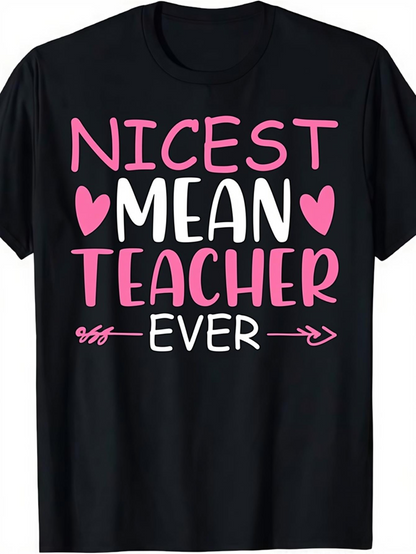 Men's Graphic T-Shirt Nicest Mean Teacher Ever Pink Hearts And Playful Arrow On Black Shirt