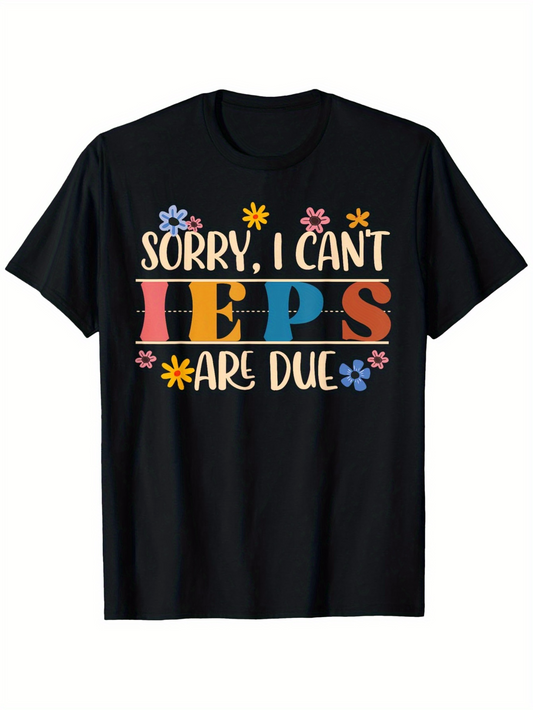 Men's Graphic T-Shirt Sorry I Cant IEPS Are Due Retro Colorful Typography With Little Yellow Orange Blue Flowers