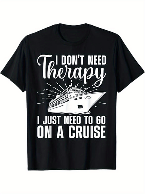 Men's Graphic T-Shirt I Dont Need Therapy Just Need To Go On A Cruise With White Sunbeams Behind Cruise Ship