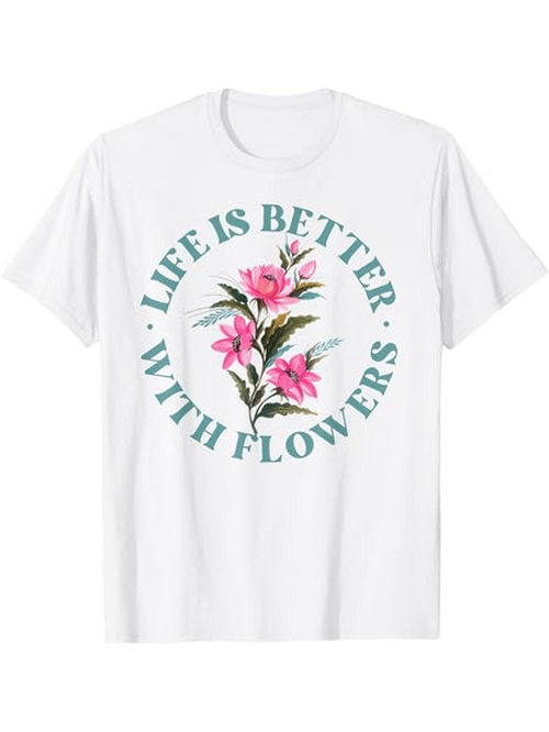 Men's Graphic T-Shirt Life Is Better With Flowers Surrounded By Lush Green Leaves And Pink Blossom Flower