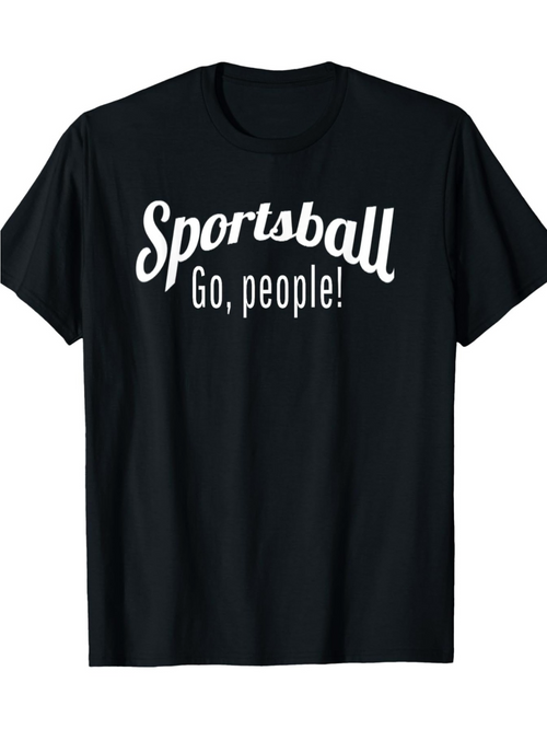 Men's Graphic T-Shirt Sportsball Go People Fun Game Enthusiast Slogan On Casual Shirt