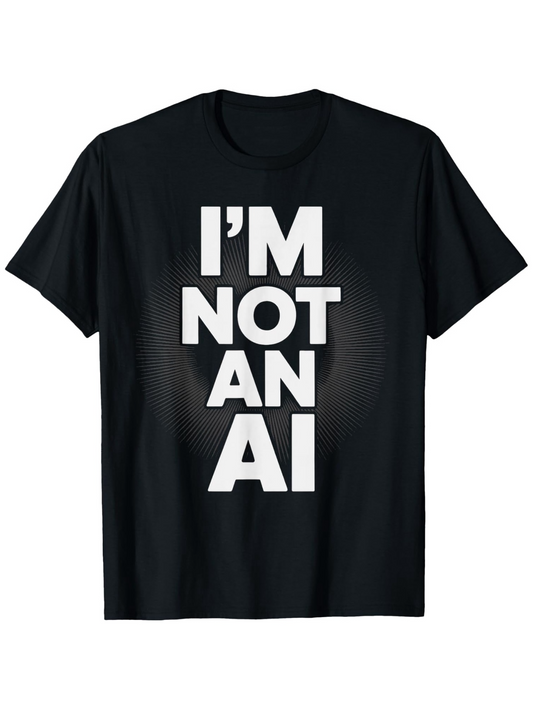 Men's Graphic T-Shirt I Am Not An AI Bold White Block Lettered Statement T Shirt