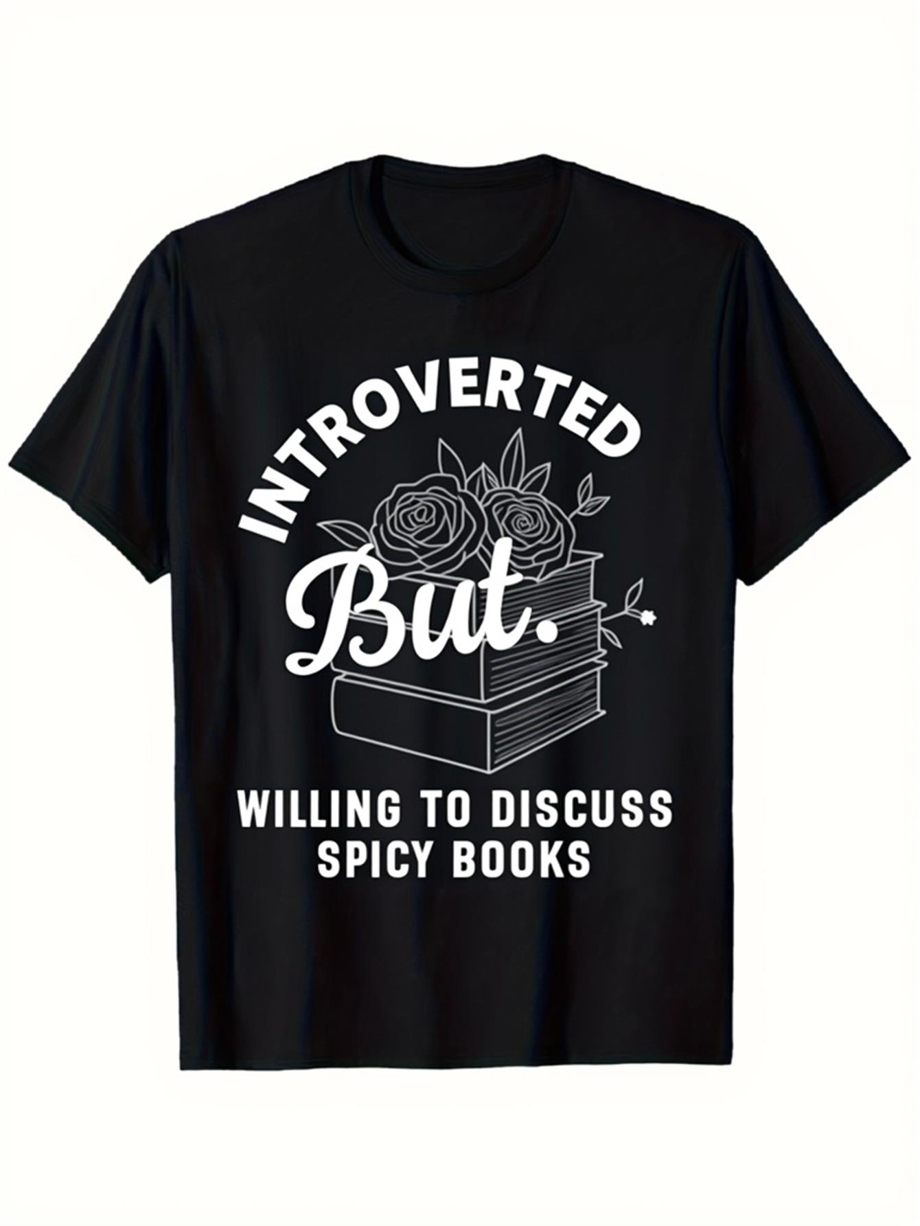 Men's Graphic T-Shirt Introverted But Willing To Discuss Spicy Books With Blooming Roses And Open Book