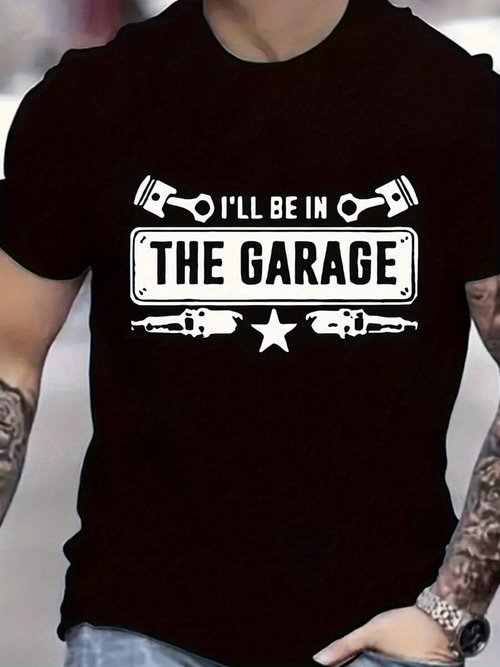 Men's Graphic T-Shirt Ill Be In The Garage With Tools And Classic Car Parts