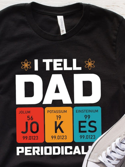 Men's Graphic T-Shirt I Tell Dad Jokes Periodically With Elements Graphic And Science Motif