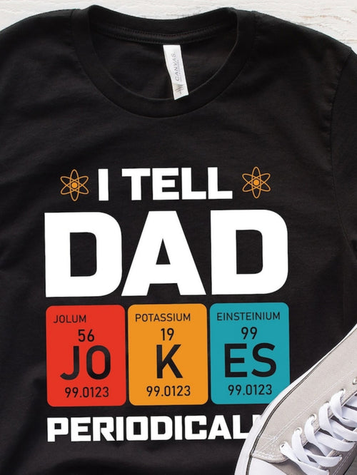 Men's Graphic T-Shirt I Tell Dad Jokes Periodically With Elements Graphic And Science Motif
