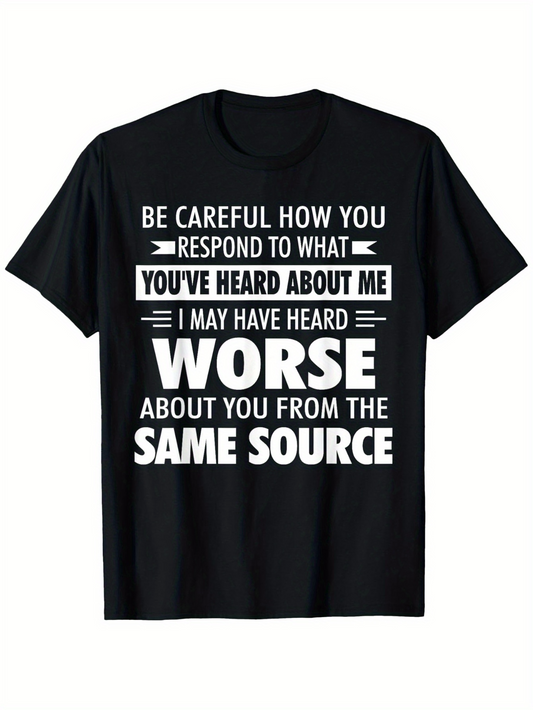 Men's Graphic T-Shirt Be Careful How You Respond To What Youve Heard About Me Humorous White Text Graphic TShirt