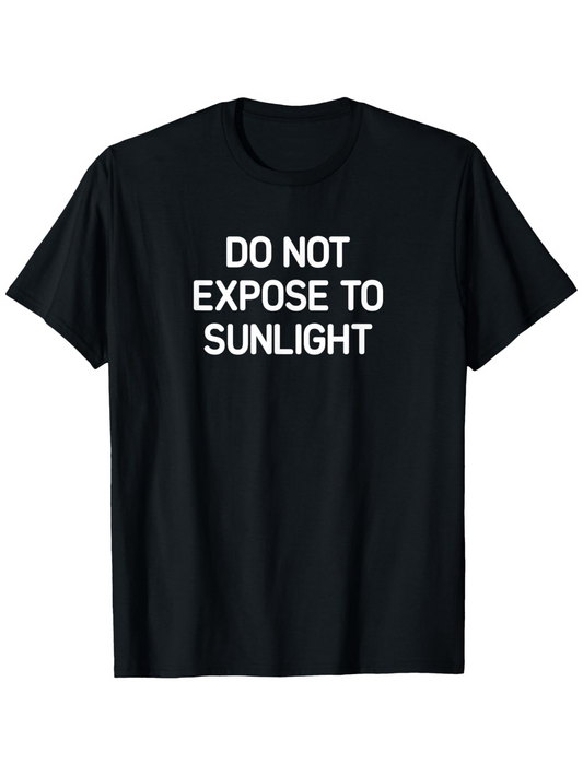 Men's Graphic T-Shirt Do Not Expose To Sunlight Minimalist Modern Font On Classic Black Shirt