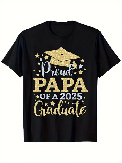 Men's Graphic T-Shirt Proud Papa Of A Twenty Twenty Five Graduate With Shiny Stars And Graduation Cap