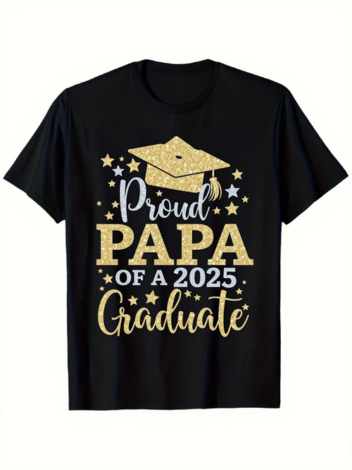 Men's Graphic T-Shirt Proud Papa Of A Twenty Twenty Five Graduate With Shiny Stars And Graduation Cap