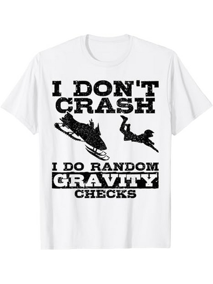 Men's Graphic T-Shirt I Dont Crash Random Gravity Checks With Falling Rider And Snowmobile
