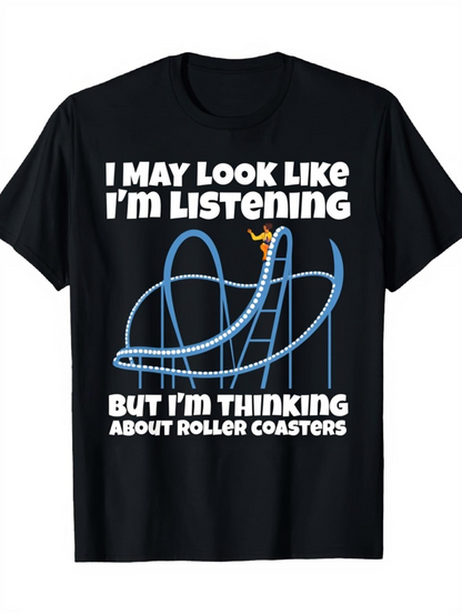 Men's Graphic T-Shirt I May Look Like I Am Listening With Cartoon Roller Coaster Track And Happy Rider