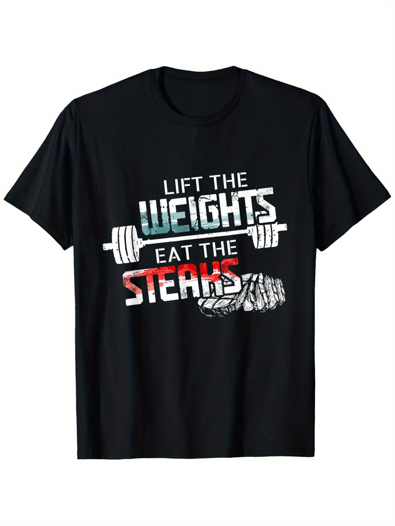 Men's Graphic T-Shirt Lift The Weights Eat The Steaks With Iron Barbell Illustration