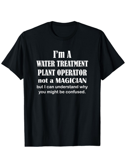 Men's Graphic T-Shirt Im A Water Treatment Plant Operator With Playful Slogan Text Centered Lettering T Shirt