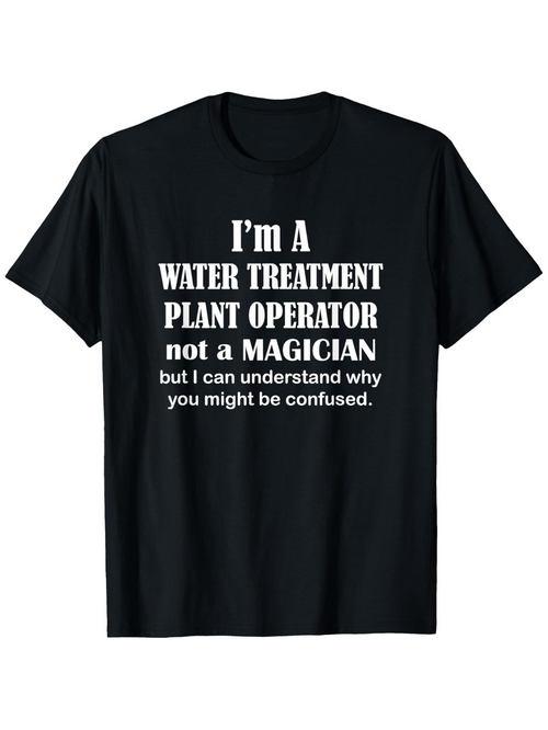 Men's Graphic T-Shirt Im A Water Treatment Plant Operator With Playful Slogan Text Centered Lettering T Shirt