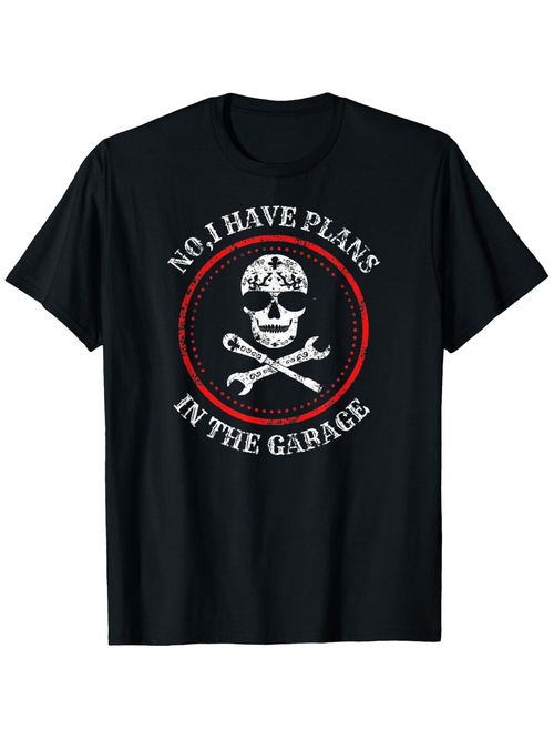 Men's Graphic T-Shirt No I Have Plans With Skull And Crossed Tools In The Garage