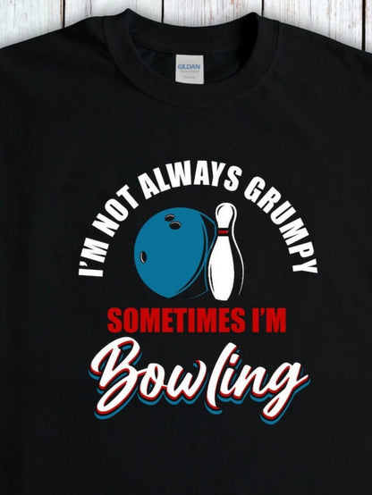 Men's Graphic T-Shirt Im Not Always Grumpy Sometimes Im Bowling Blue Pin Ball Bowling