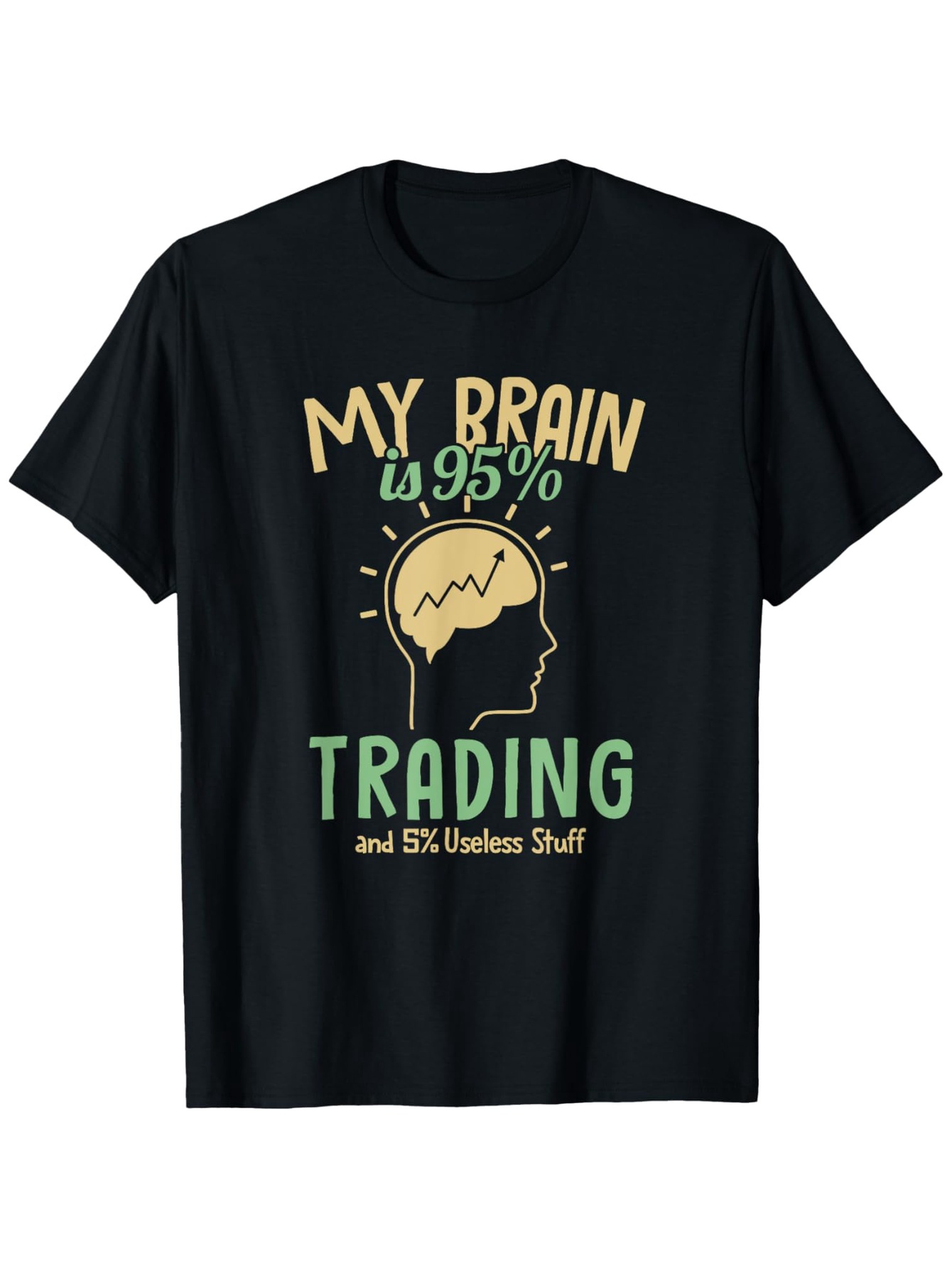 Men's Graphic T-Shirt My Brain Ninety Five Percent Trading Motivational Head Silhouette T Shirt