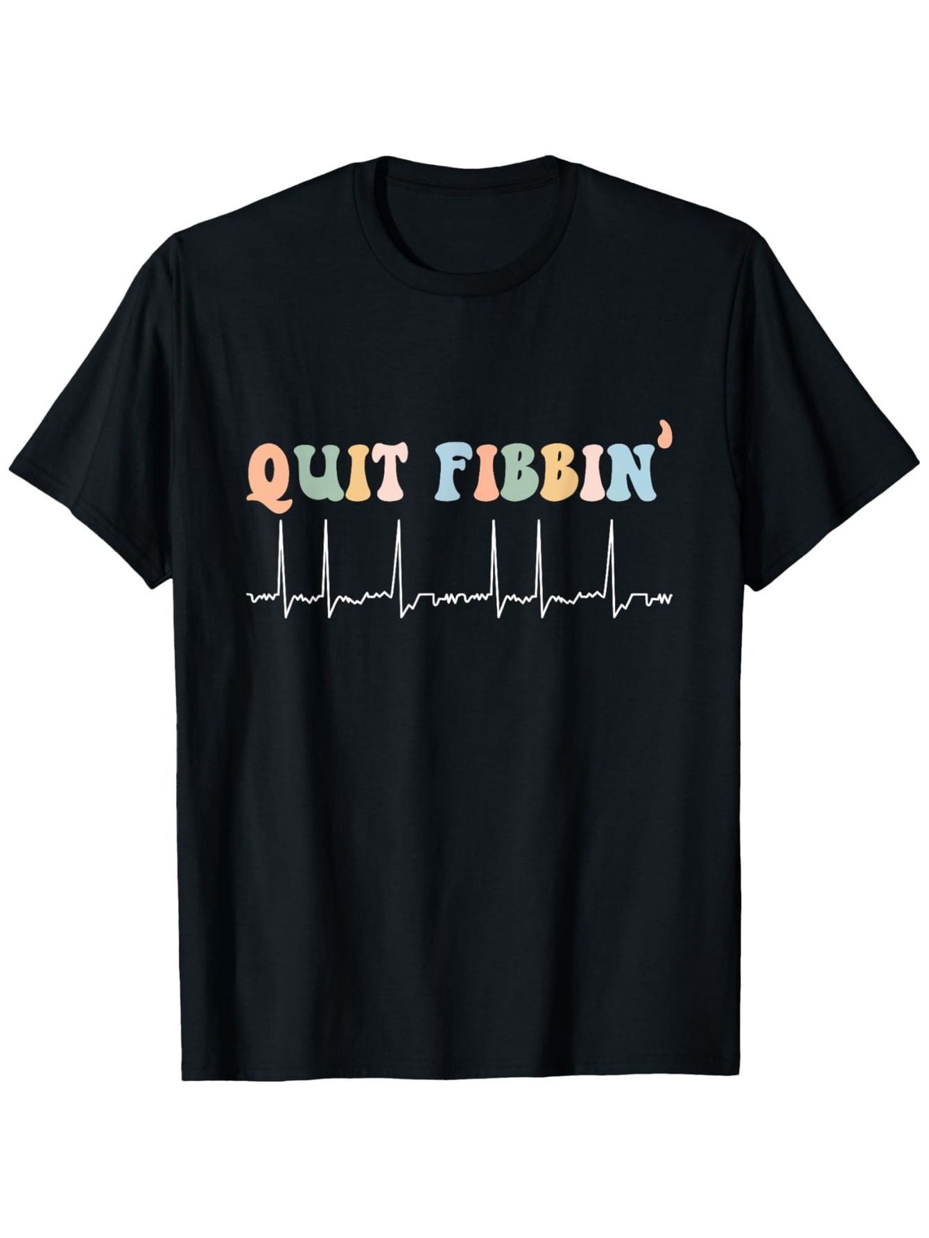 Men's Graphic T-Shirt Quit Fibbin Multicolor Letters With Heartbeat Line On Black Shirt