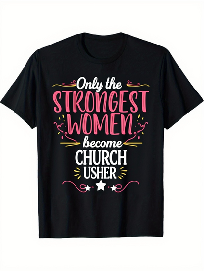 Men's Graphic T-Shirt Only The Strongest Women Become Church Usher Colorful Decorative Elements Lettering