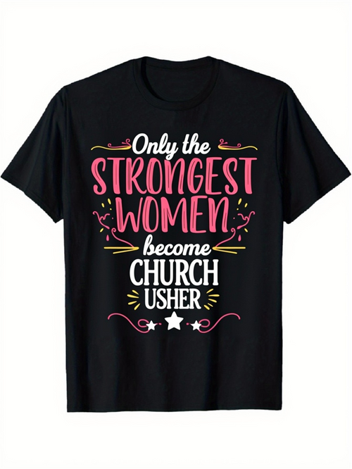 Men's Graphic T-Shirt Only The Strongest Women Become Church Usher Colorful Decorative Elements Lettering