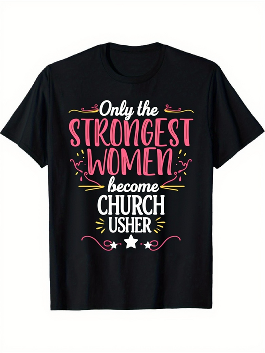 Men's Graphic T-Shirt Only The Strongest Women Become Church Usher Colorful Decorative Elements Lettering