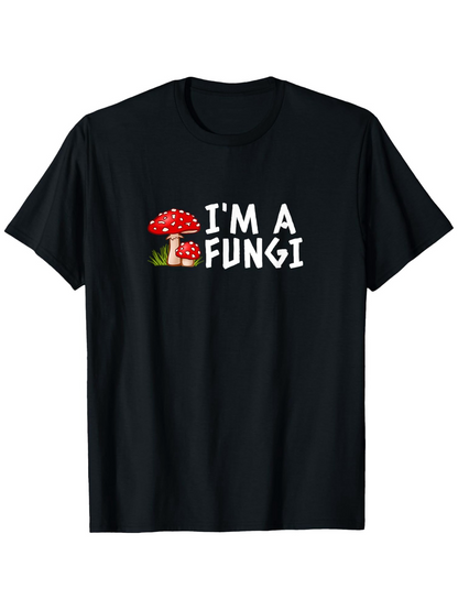 Men's Graphic T-Shirt Im A Fungi With Bright Red Spotted Mushrooms On Lush Grass Underplayful Mood Mushroom